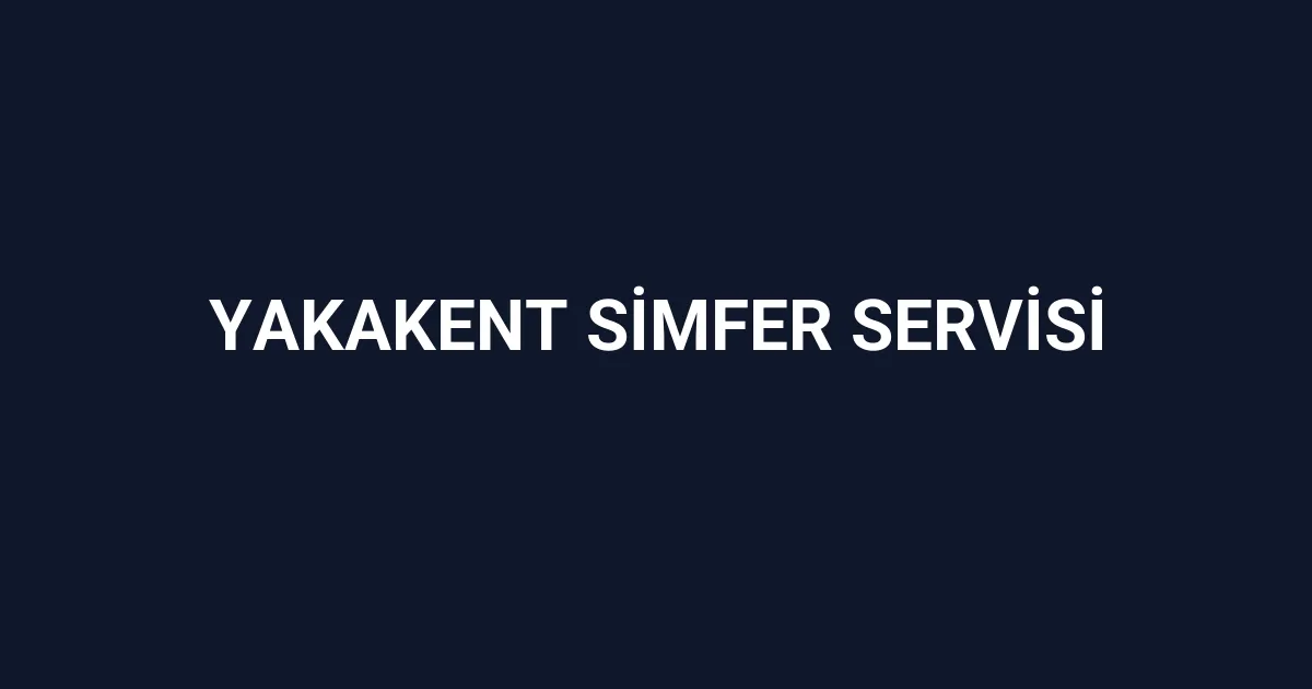 Yakakent Simfer Servisi
